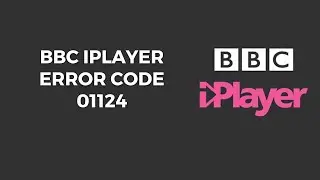 How To Fix BBC iPlayer Error Code 01124?