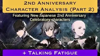 2nd Anniversary Character Analysis (Part 2) + Talking Fatigue | NieR Reincarnation