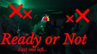 Being the last one alive on Ready or Not