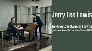 Jerry Lee Lewis - To Make Love Sweeter For You (live) Tom Jones Show 1968