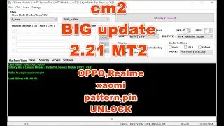Cm2 MTK CM2MT2 v2 21 Update 2021  Oppo Vivo Realme    MT6765 MT6785 New Cpu Added