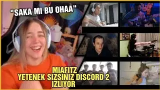 Miafitz - SANİYE YETENEK SİZSİNİZ DİSCORD 2 İzliyor