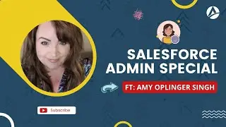 All you need to know about being a Salesforce Administrator (Featuring: MVP Amy Oplinger Singh)