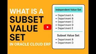 Oracle Cloud ERP: How to Create and Use Subset Value Sets