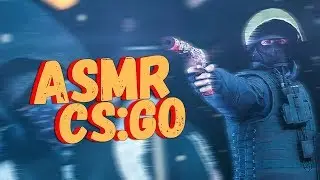 ASMR CS:GO - TK TK