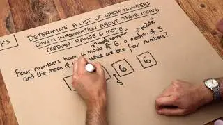 Key Skill - Determine a list of integers given information about their mean, median, range and mode.