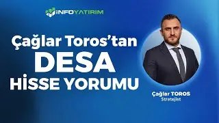 Çağlar Toros'tan DESA  Hisse Yorumu ''20 Ağustos 2024'' | İnfo Yatırım