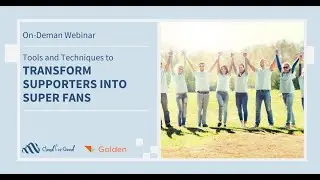 Tools and Techniques to Transform Supporters into Super Fans Webinar