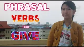 Phrasal verbs with “give”