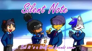 Silent Note but it´s a Wolf and Friends cover