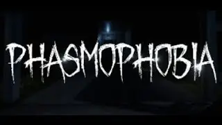phasmophobia - Веселые и Страшные моменты #2