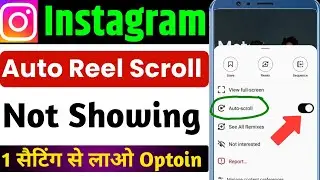 Instagram Auto Scroll Reels Option Not Showing | How To Auto Scroll Instagram Reels