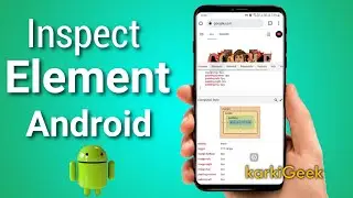 How to Enable Inspect Element on Chrome Browser on Android | Edit html in Android  | karkiGeek