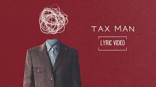 Tax Man Lyric Video