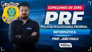 Concurso PRF 2024 - Aula de Informática - Curso Completo - AlfaCon