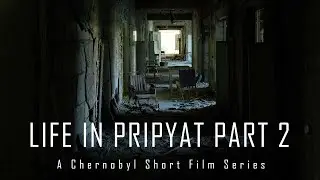 Life In Pripyat Part 2 | CHERNOBYL 2019