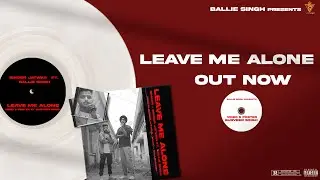 Leave Me Alone | Binder Jatwar | Ballie Singh | New Punjabi Song 2021