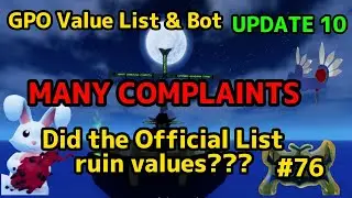 NEW GPO VALUE LIST UPDATE 10 #76 DID THE OFFICIAL LIST RUIN VALUES??? MANY PEOPLE COMPLAIN