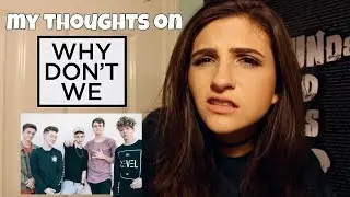 Listening to WHY DON'T WE For The First Time