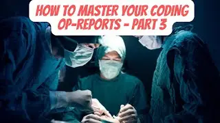 HOW TO MASTER YOUR CODING OP-REPORTS - PART 3