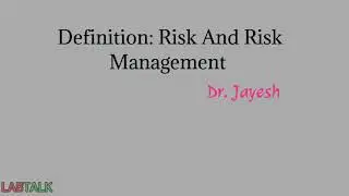 Risk Management Part XIV - Definitions: Risk and Risk Management