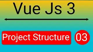Vue Js 3 Bangla Tutorial | Project Structure and Control Flow | 03