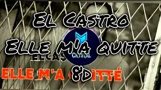 @ElCastroOfficial - Elle m'a quitte (8D) 🔊 💥 💥 💥 🎧