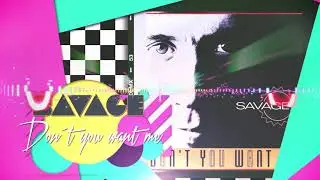 Savage - Don´t you want me