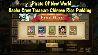 Gacha Crew Treasure - Chinese Rice Pudding Event Pirate of New World