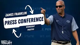 James Franklin talks #WestVirginia Game Week Part II -- #PennState Nittany Lions Football
