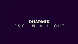 DHARMIK - PSY IN ALL OUT ( MUSIC VIDEO )• PSYTRANCE
