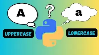 Python Tutorial | Identifying Uppercase and Lowercase Letters