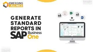 Generate Standard Reports In SAP Business One| Emerging Alliance