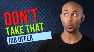 Don't Take This Job: 5 Reasons NOT to Accept This Job Offer