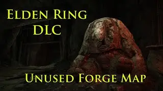 Shadow of the Erdtree Unused DLC Forge Map
