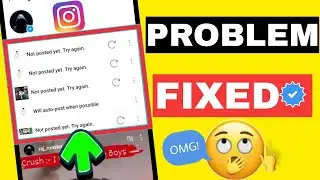 Not Posted Yet Try Again Instagram Reels Problem - Fixed | Instagram Reels Not Uploading Problem |