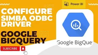 Step by Step - Configuring Simba ODBC Driver for connecting Power BI Desktop with Google Bigquery