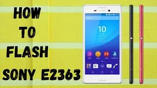 How to flash Sony e2363 | Sony e2363 flash file Flashing Guide with SP Flash Tool