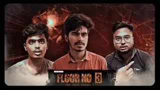 FLOOR NO 3 (PART-1) |A SHORT FILM| HORROR SERIES| HARRISH AND TEAM|