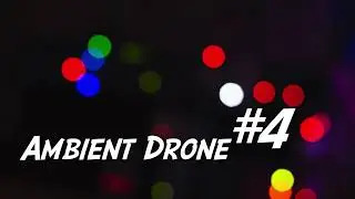 Ambient Drone #4