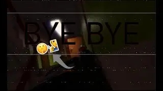 Bye Bye | Project Delta Montage V....