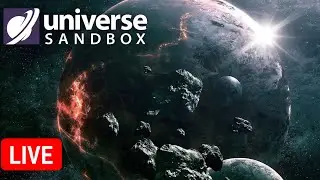 Эксперименты во Вселенной (часть 15) | Universe Sandbox Стрим