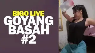 Bigo Live Goyang Basah #2