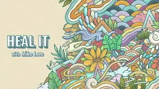 KBong (with Mike Love) - 'Heal It' (Official Audio)