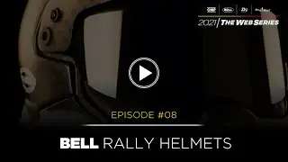 2021 The Web Series - Episode #08 - BELL Rally helmets