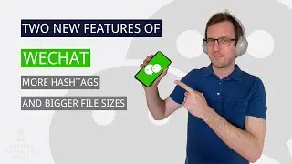 Two New WeChat Features (Clip): More Hashtags and Bigger File Sizes