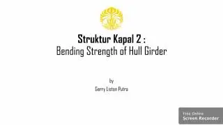 SHIP STRUCTURE | Bending strength of Hull Girder: Internal forces