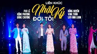 Liên Khúc Nhật Ký Đời Tôi - Lưu Ánh Loan, Vinh Tuấn, Hồng Phượng, Puol Lê, Hồng Quyên, Bằng Chương