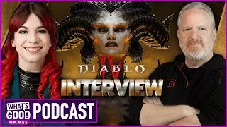 Inside Diablo IV Interview and First Hands-on Impressions - Ep. 329