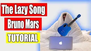 THE LAZY SONG - BRUNO MARS | Easy Ukulele Tutorial